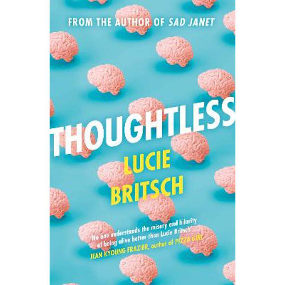 Thoughtless: A sharp, profound and hilarious novel - for all the overthinkers... (Paperback) - Lucie Britsch